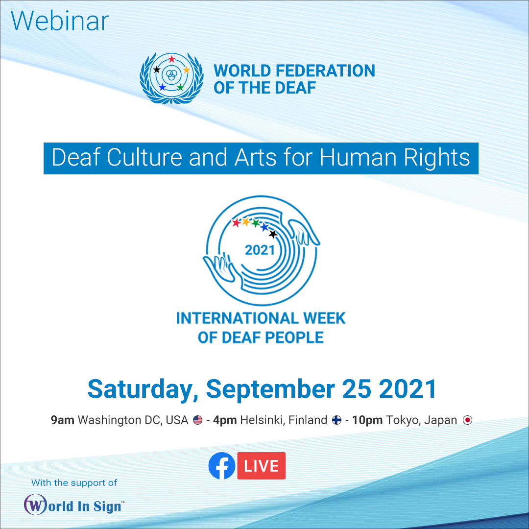 Webinar flyer for International Week of Deaf People 2021, focusing on Deaf culture and arts for human rights, held on Saturday, September 25, 2021, with global times listed.